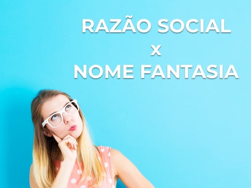 Diferença entre Razão Social e Nome Fantasia