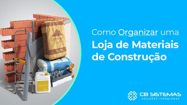 como organizar uma loja de materiais de construção