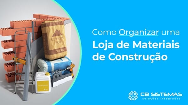 como organizar uma loja de materiais de construção