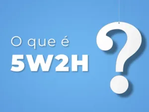 o que é 5W2h como como aplicar na sua empresa