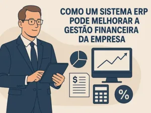 gestor analisando relatórios financeiros em sistema ERP